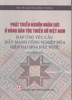 Phát triển nguồn nhân lực ở vùng dân tộc thiểu số Việt Nam đáp ứng yêu cầu đẩy mạnh công nghiệp hóa, hiện đại hóa đất nước