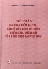 Phê phán các quan điểm sai trái, bảo vệ nền tảng tư tưởng, cương lĩnh, đường lối của Đảng Cộng sản Việt Nam