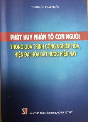 Phát huy nhân tố con người trong quá trình công nghiệp hóa, hiện đại hóa đất nước hiện nay