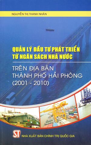 Quản lý đầu tư phát triển từ ngân sách nhà nước trên địa bàn thành phố Hải Phòng (2001 - 2010)