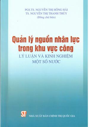 Quản lý nguồn nhân lực trong khu vực công - Lý luận và kinh nghiệm một số nước