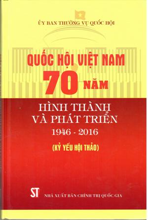 Quốc hội Việt Nam - 70 năm hình thành và phát triển (1946-2016)