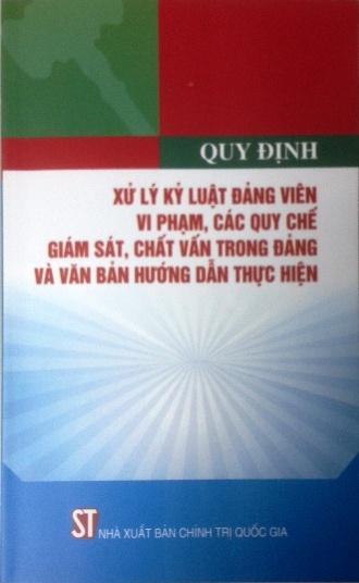 Quy định xử lý kỷ luật đảng viên vi phạm, các quy chế giám sát, chất vấn trong Đảng và văn bản hướng dẫn thực hiện