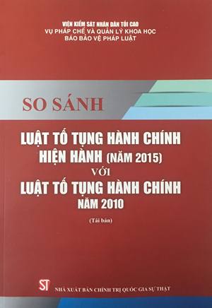 So sánh Luật tố tụng hành chính hiện hành (năm 2015) với Luật tố tụng hành chính năm 2010 (Tái bản)