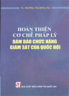 Hoàn thiện cơ chế pháp lý đảm bảo chức năng giám sát của Quốc hội