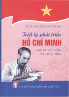 Triết lý phát triển Hồ Chí Minh giá trị lý luận và thực tiễn