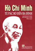 Hồ Chí Minh - Từ Pác Bó đến Ba Đình