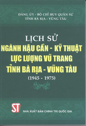 Lịch sử ngành hậu cần - kỹ thuật lực lượng vũ trang tỉnh Bà Rịa - Vũng Tàu (1945-1975)