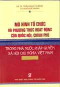 Mô hình tổ chức và phương thức hoạt động của QH, CP trong Nhà nước pháp quyền XHCN Việt Nam