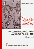 Văn hóa chính trị và lịch sử dưới góc nhìn văn hóa chính trị