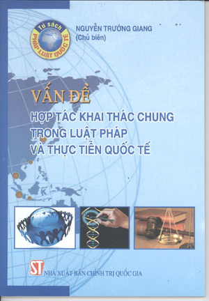 Vấn đề hợp tác khai thác chung trong luật pháp và thực tiễn quốc tế