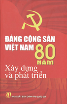Đảng Cộng sản Việt Nam - 80 năm xây dựng và phát triển