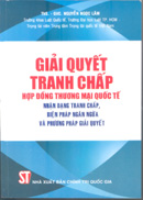 Giải quyết tranh chấp hợp đồng thương mại quốc tế: nhận dạng tranh chấp, biện pháp ngăn ngừa...