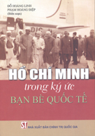  Hồ Chí Minh trong ký ức bạn bè quốc tế