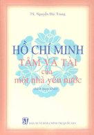 Hồ Chí Minh – Tâm và tài của một nhà yêu nước