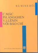 C. Mác - Ph. Ăngghen - V.I. Lênin với báo chí 