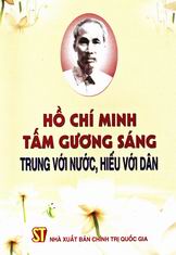Hồ Chí Minh - tấm gương sáng trung với nước, hiếu với dân