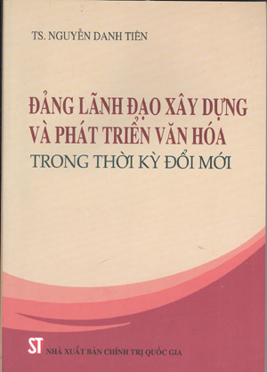 Đảng lãnh đạo xây dựng và phát triển văn hóa trong thời kỳ đổi mới