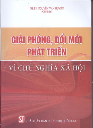 Giải phóng, đổi mới phát triển vì chủ nghĩa xã hội