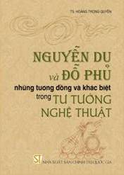 Nguyễn Du và Đỗ Phủ - Những tương đồng và khác biệt về tư tưởng nghệ thuật 