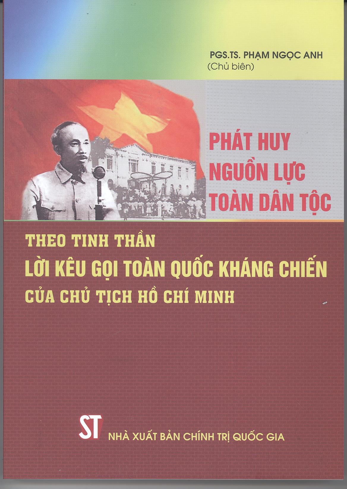 Phát huy nguồn lực toàn dân tộc theo tinh thần Lời kêu gọi toàn quốc kháng chiến của Chủ tịch Hồ Chí Minh