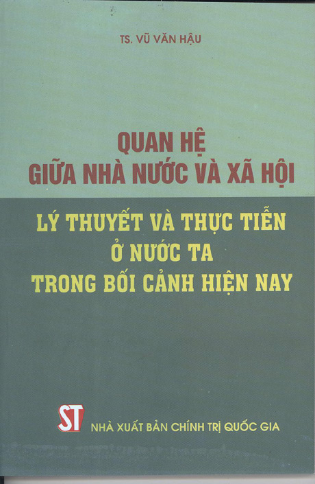 Quan hệ giữa nhà nước và xã hội – Lý thuyết và thực tiễn ở nước ta trong bối cảnh hiện nay