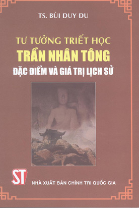 Tư tưởng triết học Trần Nhân Tông - đặc điểm và giá trị lịch sử