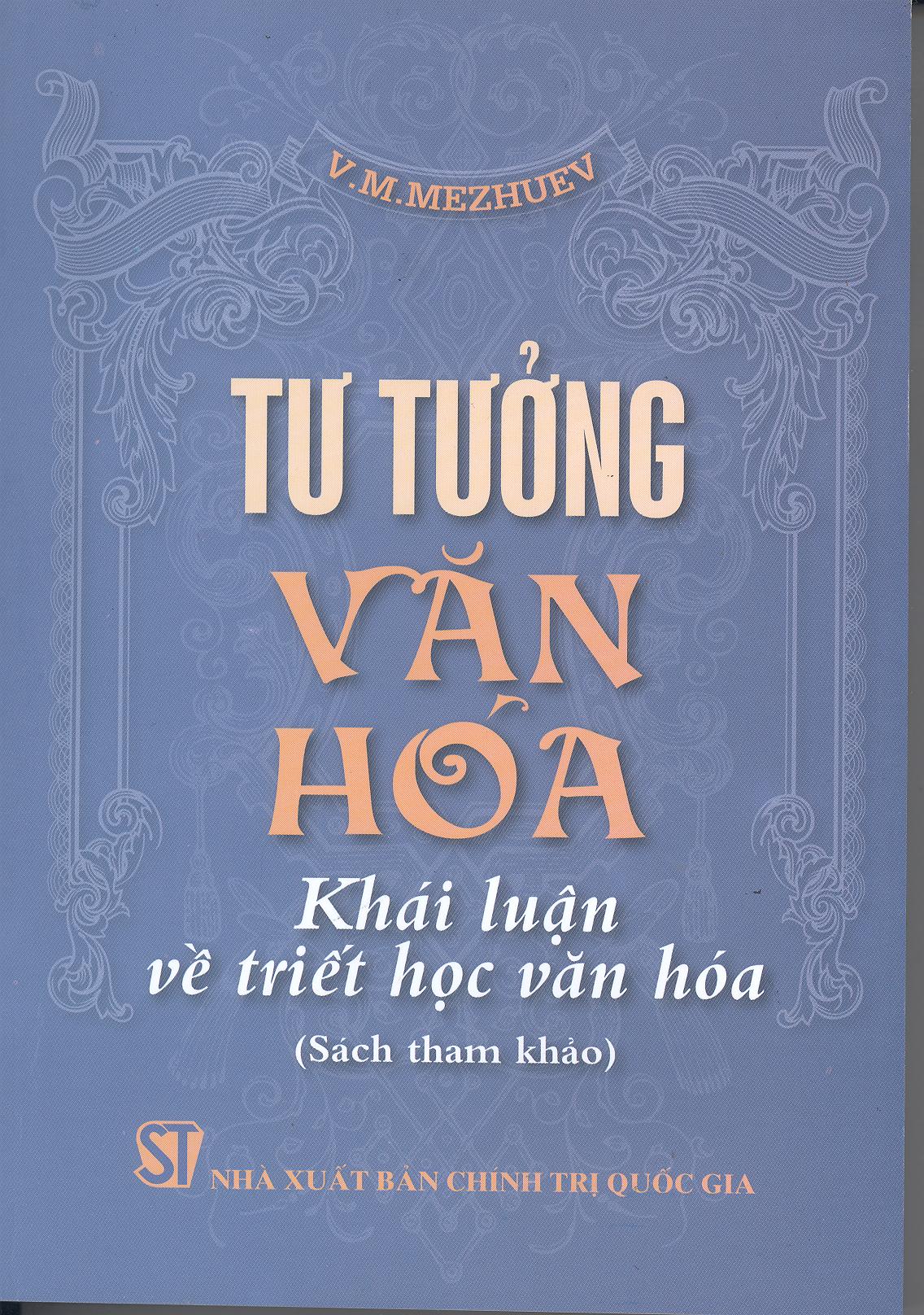 Tư tưởng văn hóa - khái luận về triết học văn hóa (Sách tham khảo)