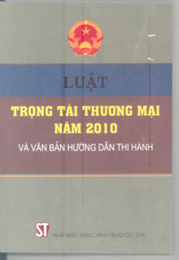 Luật Trọng tài thương mại năm 2010 và văn bản hướng dẫn thi hành