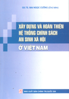 Xây dựng và hoàn thiện hệ thống chính sách an sinh xã hội ở Việt Nam