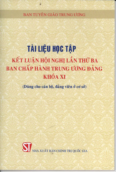 Tài liệu học tập Kết luận Hội lần thứ ba Ban Chấp hành Trung ương Đảng khóa XI (Dùng cho cán bộ, đảng viên ở cơ sở)