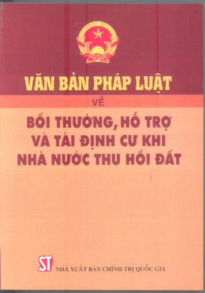 Văn bản pháp luật về bồi thường, hỗ trợ và tái định cư khi Nhà nước thu hồi đất