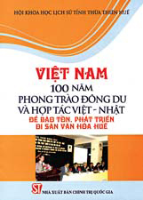 Việt Nam – 100 năm phong trào Đông du và hợp tác Việt - Nhật để bảo tồn, phát triển di sản văn hóa Huế 