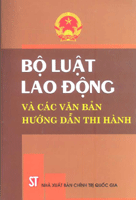 Bộ luật lao động và các văn bản hướng dẫn thi hành