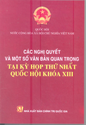 Các nghị quyết và một số văn bản quan trọng tại kỳ họp thứ nhất Quốc hội khóa XIII