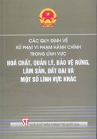  Các quy định về xử phạt vi phạm hành chính trong lĩnh vực hóa chất, quan lý, bảo vệ rừng, lâm sản, đất đai và một số lĩnh vực khác