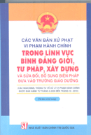 Các văn bản xử phạt vi phạm hành chính trong lĩnh vực bình đẳng giới, tư pháp, xây dựng và sửa đổi, ...