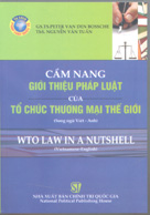 Cẩm nang giới thiệu pháp luật của Tổ chức Thương mại Thế giới (song ngữ Việt - Anh)