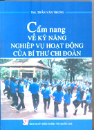 Cẩm nang về kỹ năng, nghiệp vụ hoạt động của Bí thư Chi đoàn