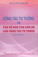 Công tác tư tưởng và vấn đề đào tạo cán bộ làm công tác tư tưởng