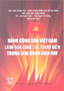Đảng Cộng sản Việt Nam lãnh đạo công tác thanh niên trong giai đoạn hiện nay