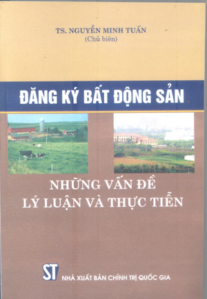 Đăng ký bất động sản - Những vấn đề lý luận và thực tiễn