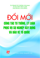 Đổi mới công tác tư tưởng, lý luận phục vụ sự nghiệp xây dựng và bảo vệ Tổ quốc 