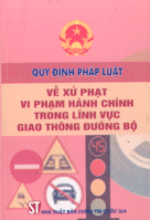 Quy định pháp luật về xử phạt vi phạm hành chính trong lĩnh vực giao thông đường bộ