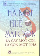 Hà Nội – Huế - Sài Gòn, là cây một cội, là con một nhà 