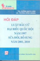 Hỏi - đáp Luật bầu cử đại biểu Quốc hội năm 1997 sửa đổi, bổ sung năm 2001, 2010 