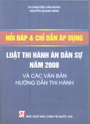 Hỏi đáp & chỉ dẫn áp dụng Luật thi hành án dân sự năm 2008 và các văn bản hướng dẫn thi hành 