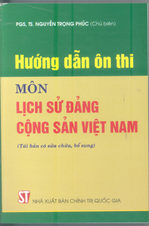 Hướng dẫn ôn thi môn Lịch sử Đảng Cộng sản Việt Nam (Tái bản có sửa chữa, bổ sung)