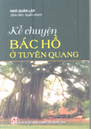  Kể chuyện Bác Hồ ở Tuyên Quang 