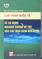 Luật pháp quốc tế về sử dụng khoảng không vũ trụ vào mục đích hòa bình